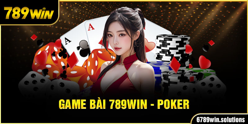 Game bài 789Win - Poker 