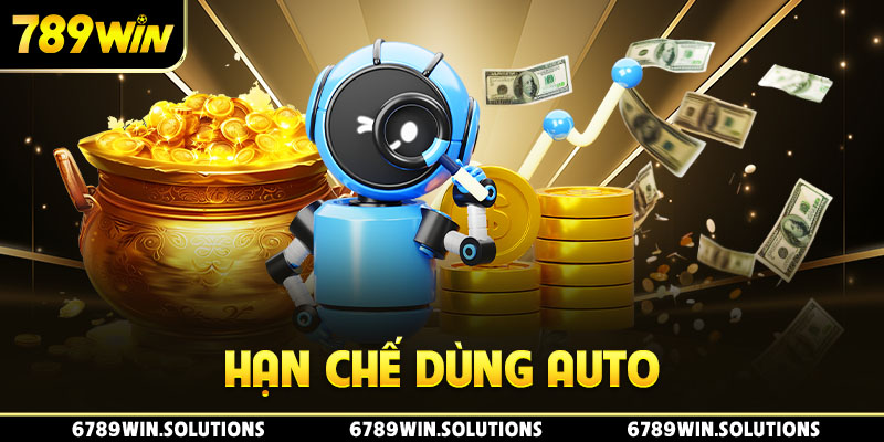 Hạn chế dùng Auto