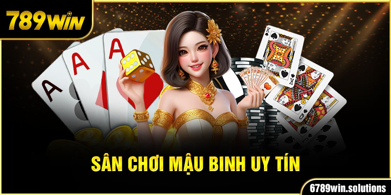 Sân chơi Mậu Binh uy tín